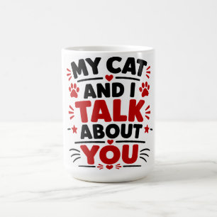 Caneca De Café Meu Gato E Eu Falamos Sobre Você