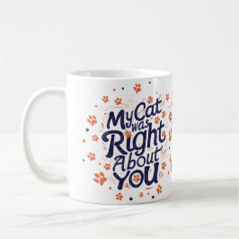 Caneca De Café Meu Gato Estava Certo Sobre Você –Amante de Gatos