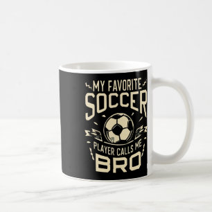 Caneca De Café Meu jogador de futebol favorito me chama de mano S
