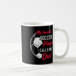 Caneca De Café Meu jogador de futebol favorito me chama de pai, f