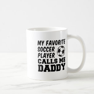 Caneca De Café Meu jogador de futebol favorito me chama de papai 