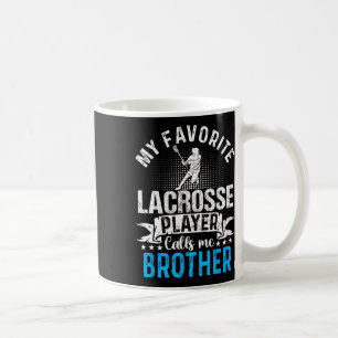 Caneca De Café Meu Jogador De Lacrosse Favorito Me Chama De Irmão