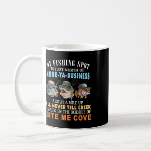 Caneca De Café Meu Local de Pesca Fica Justo ao Norte de None-ya-