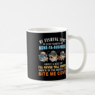 Caneca De Café Meu Local de Pesca Fica Justo ao Norte de None-ya-