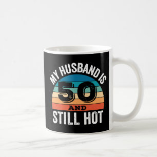 Caneca De Café Meu marido tem 50 anos e ainda está quente
