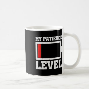 Caneca De Café Meu Nível De Paciência Esvaziou A Consciência Do E