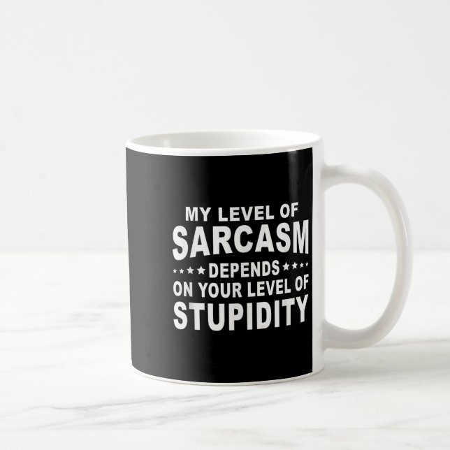 Caneca De Café Meu Nível De Sarcasmo Depende Do Seu Nível De Estu (Direita)