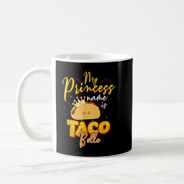 Caneca De Café Meu Nome De Princesa É Taco    BelleEngraçado Pun  (Esquerda)