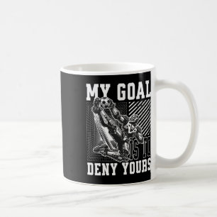 Caneca De Café Meu Objetivo É Negar O Seu Guarda-Redes Engraçado