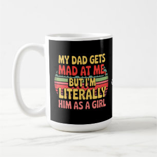 Caneca De Café Meu Pai Fica Bravo Comigo Mas Eu Literalmente O So