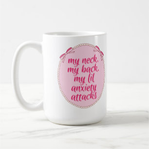 Caneca De Café Meu Pescoço Minhas Costas Meus Pequenos Ataques de