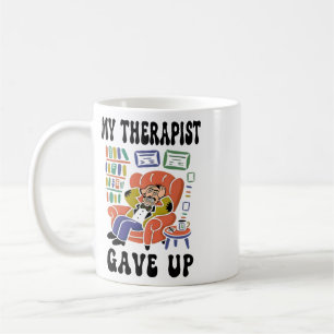 Caneca De Café Meu Terapeuta Desistiu Camiseta Engraçada Terapia