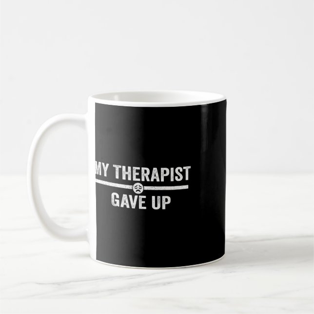Caneca De Café Meu Terapeuta Desistiu Citação Engraçada de Terapi (Esquerda)