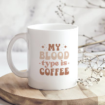 Meu Tipo De Sangue É Café Eu Adoro Café Engraçado