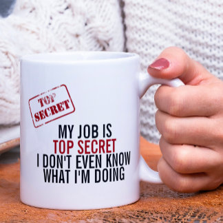 Caneca De Café Meu Trabalho É O Mais Secreto Humor