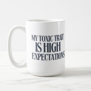 Caneca De Café Meu Traço Tóxico: Altas Expectativas