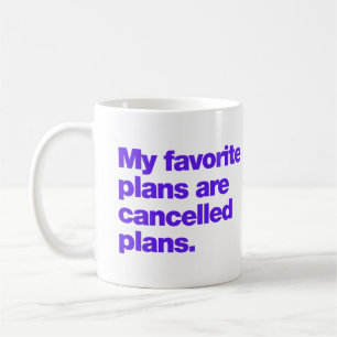 Caneca De Café Meus planos favoritos são planos cancelados