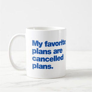 Caneca De Café Meus planos favoritos são planos cancelados