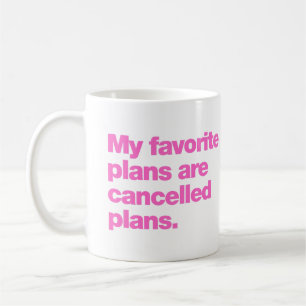 Caneca De Café Meus planos favoritos são planos cancelados