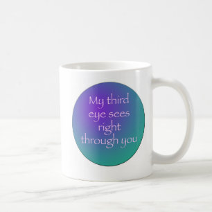 Caneca De Café Meus terceiros olhos vêem certo através de você