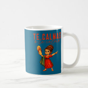 Caneca De Café Mexicano Te Calmas O Te Calmo Espanhol Mãe Mamãe E