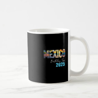 Caneca De Café Mexico Birthday Trip 2025 Vacation Party Crew Crui