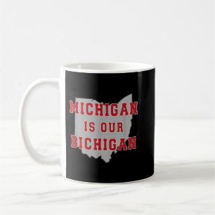 Caneca De Café Michigan É Nosso Bichigan Funny Ohio