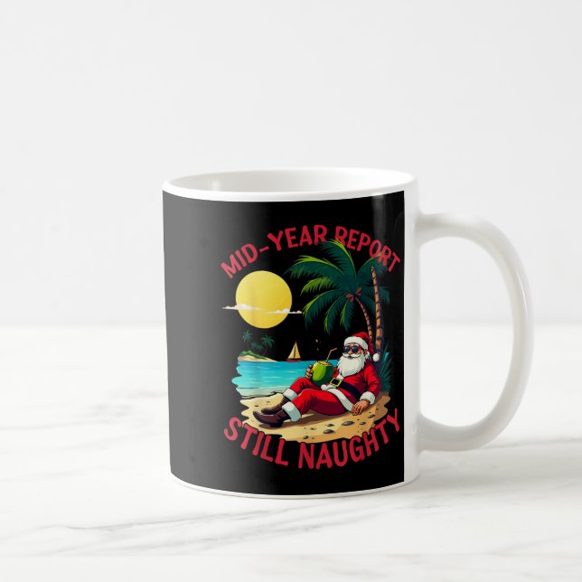 Caneca De Café Mid Year Rert Still Naughty Funny Christmas In Jul (Direita)