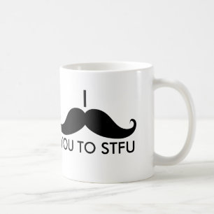 Caneca De Café Mim bigode você a STFU