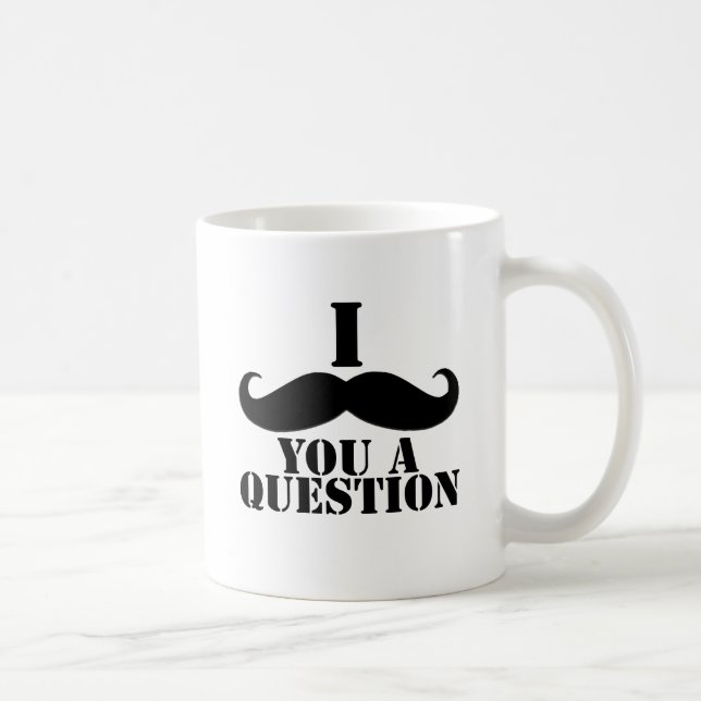 Caneca De Café Mim Moustache você uma pergunta (Direita)