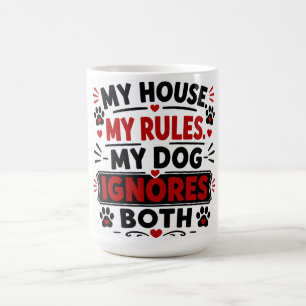 Caneca De Café Minha Casa Minhas Regras Meu Cachorro Ignora Ambos