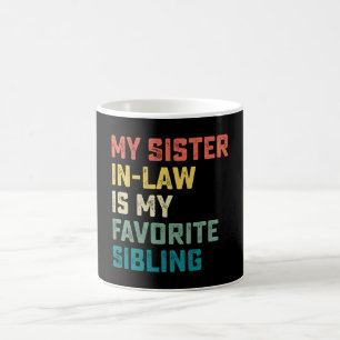Caneca De Café Minha Cunhada É Minha Irmã Favorita