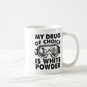 Caneca De Café Minha Droga De Escolha É Esqui Em Pó Branco