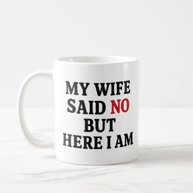 Caneca De Café Minha Esposa Disse Não (Esquerda)