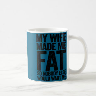 Caneca De Café Minha esposa me fez gordo ditos engraçados marido 