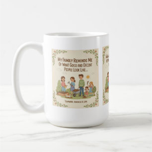 Caneca De Café Minha Família Me Lembra Do Que É Bom E Decente...
