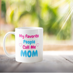 Caneca De Café Minha Gente Favorita Me Chama de Mamãe