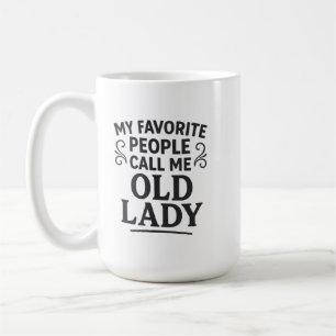 Caneca De Café Minha Gente Favorita me Chama Vovó Velha Senhora