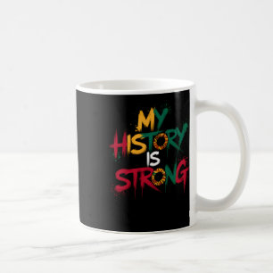 Caneca De Café Minha História É Uma História Negra Forte Mês 2025