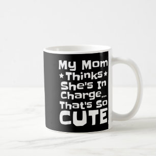 Caneca De Café Minha mãe acha que está no comando, isso é tão fof