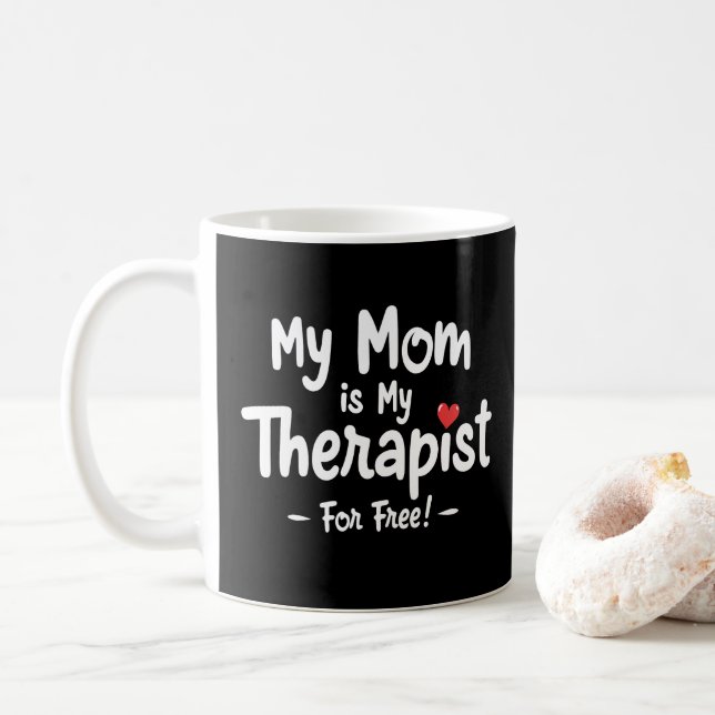Caneca De Café Minha mãe é minha terapeuta (Com Donut)