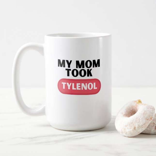 Caneca De Café Minha mãe pegou Tylenol (Com Donut)