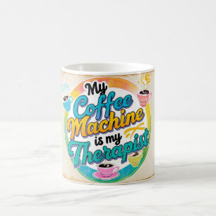 Caneca De Café Minha máquina de café é minha terapeuta