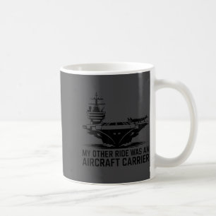 Caneca De Café Minha Outra Carona Era Um Porta-Aviões 