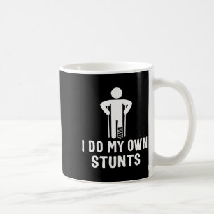 Caneca De Café Minha Perna Quebrada Faz Meus Próprios Estunts Dep
