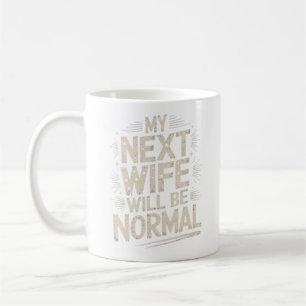 Caneca De Café Minha Próxíma Esposa Será Normal Camisa Divertida