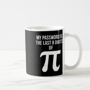Caneca De Café Minha senha são os últimos 8 dígitos de Pi Matemát