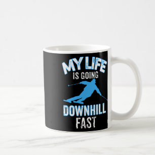 Caneca De Café Minha Vida Está Descendo a Colina Rápido Camiseta 