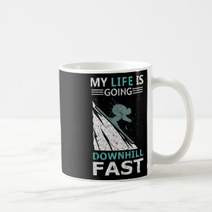Caneca De Café Minha Vida Está Descendo a Colina Rápido Encostas