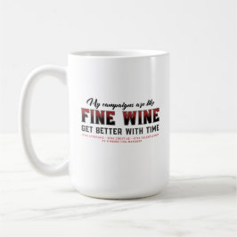 Caneca De Café Minhas campanhas são como vinho fino, gerente de M